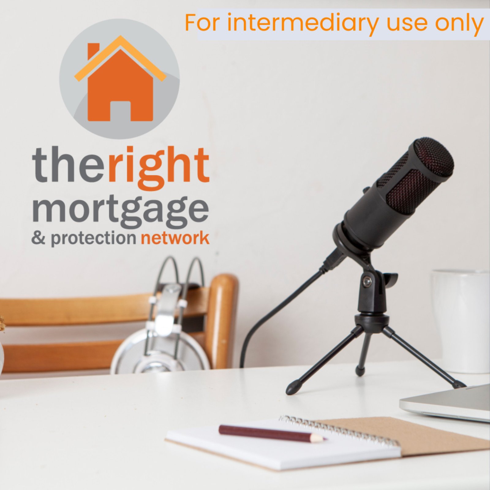 The Right Mortgage & Protection Network Insight podcast
